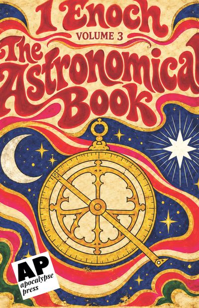 1 Enoch: Vol 3 - The Astronomical Book